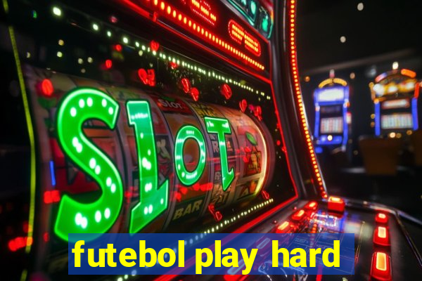 futebol play hard